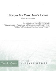 I Know My Time Ain't Long SSA choral sheet music cover Thumbnail